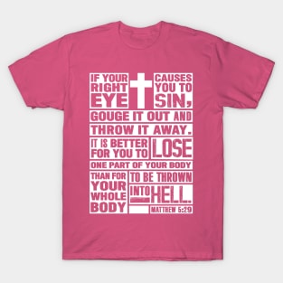 Matthew 5:29 If Your Right Eye Causes You To Sin T-Shirt